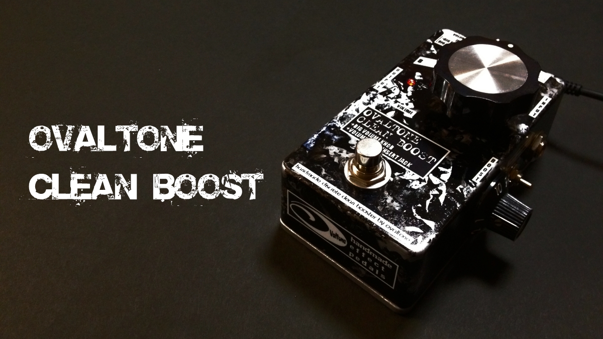 OVALTONE CLEAN BOOST 1&2 – Ovaltone -handmade effect pedals-
